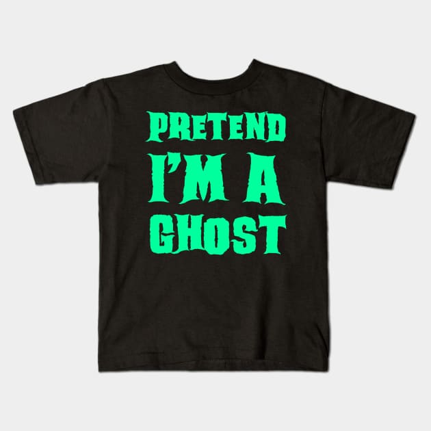 Pretend I'm a Ghost Lazy Costume Halloween Kids T-Shirt by gastaocared